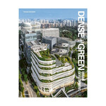 Birkhäuser Dense + Green Urban Development: Emerging Models of Integrated Architecture