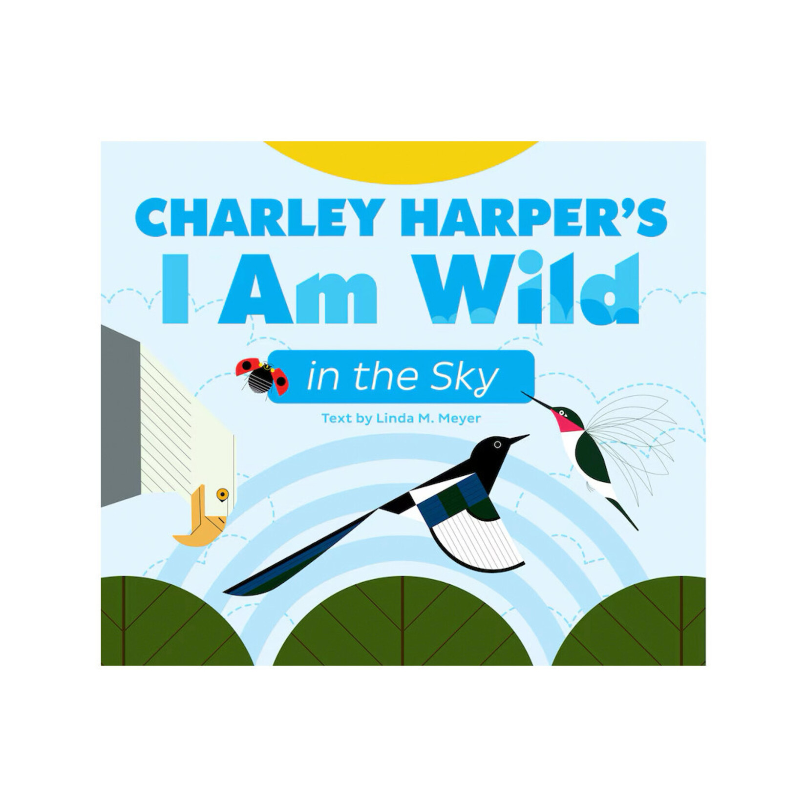 Charley Harper's I am Wild in the Sky Board Book