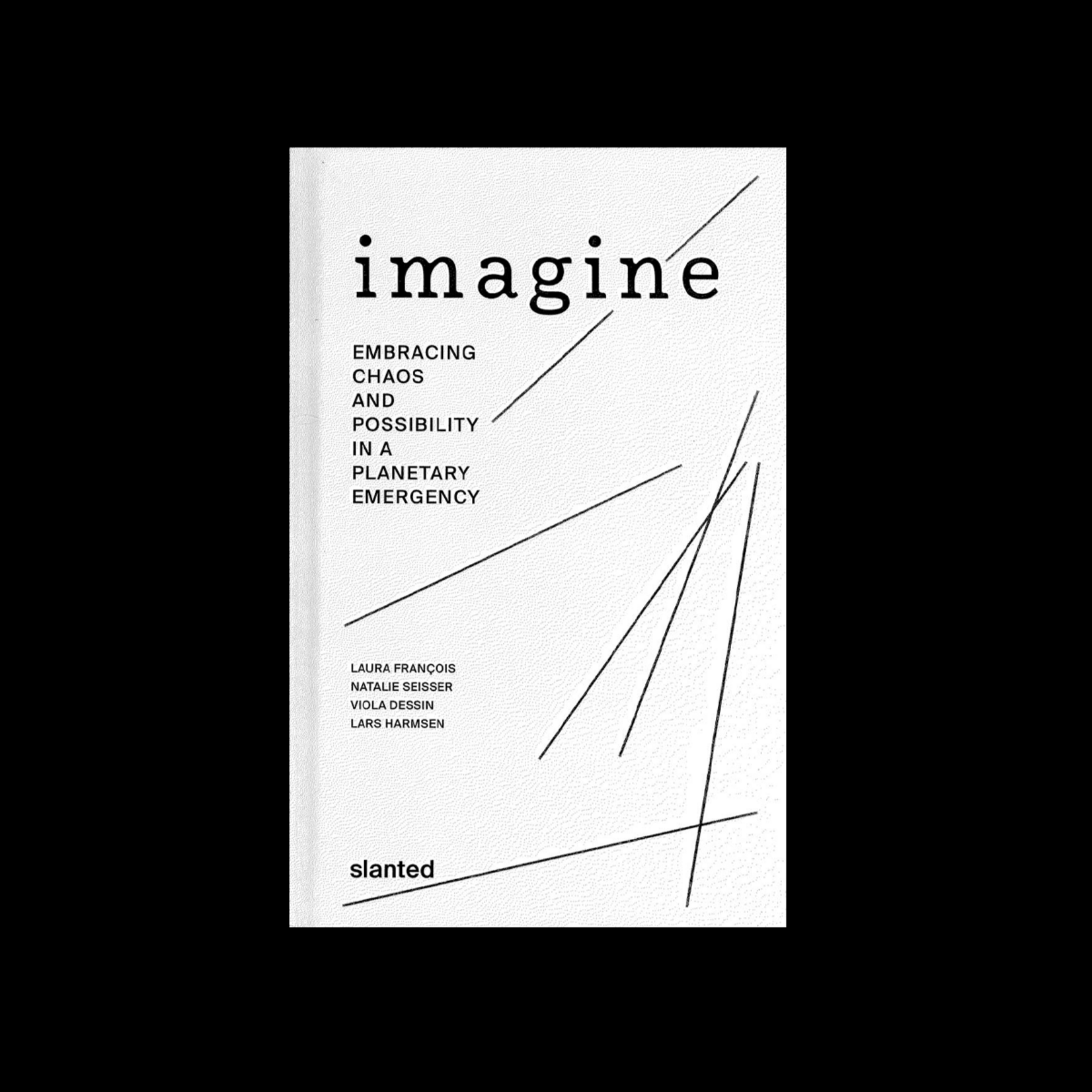 Slanted Imagine: Embracing Chaos and Possibility in a Planetary Emergency