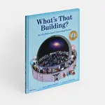 Phaidon What's That Building?: An Architectural Guessing Game