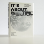 nai010 publishers It's About Time: The Architecture of Climate Change