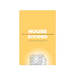 Coach House Books House Divided: How the Missing Middle Will Solve Toronto's Affordability Crisis