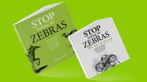 Book Launch & Signing: Stop Looking for Zebras and Do the Work! by Robert B. Smith