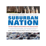 Suburban Nation: The Rise of Sprawl and the Decline of the American Dream