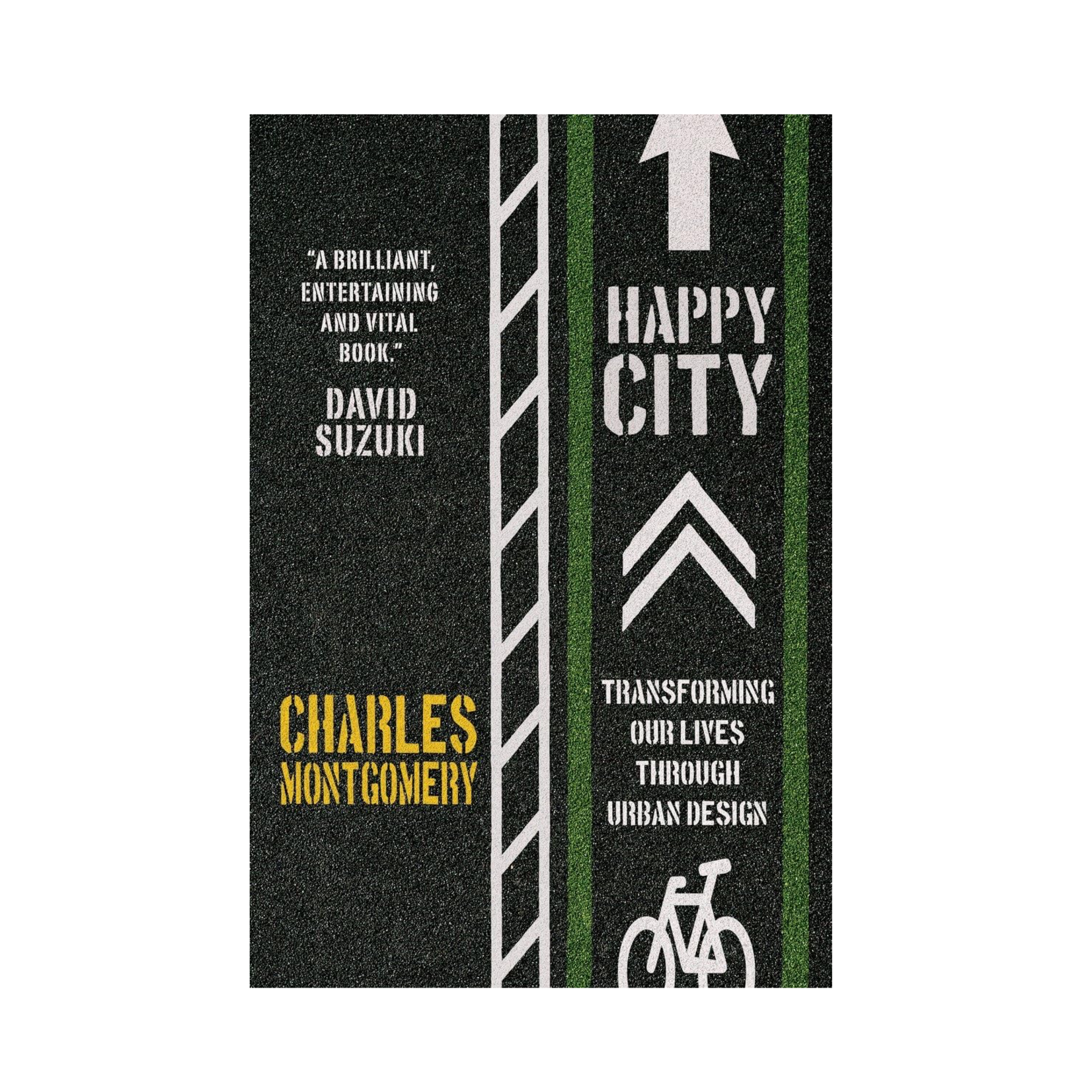 Happy City: Transforming Our Lives Through Urban Design, paperback