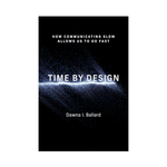 MIT Press Time By Design: How Communicating Slow Allows Us to Go Fast