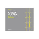 Carlo Scarpa: The Message of the Structure