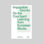 Impossible Toronto: On the Courtyard Learning from European Blocks