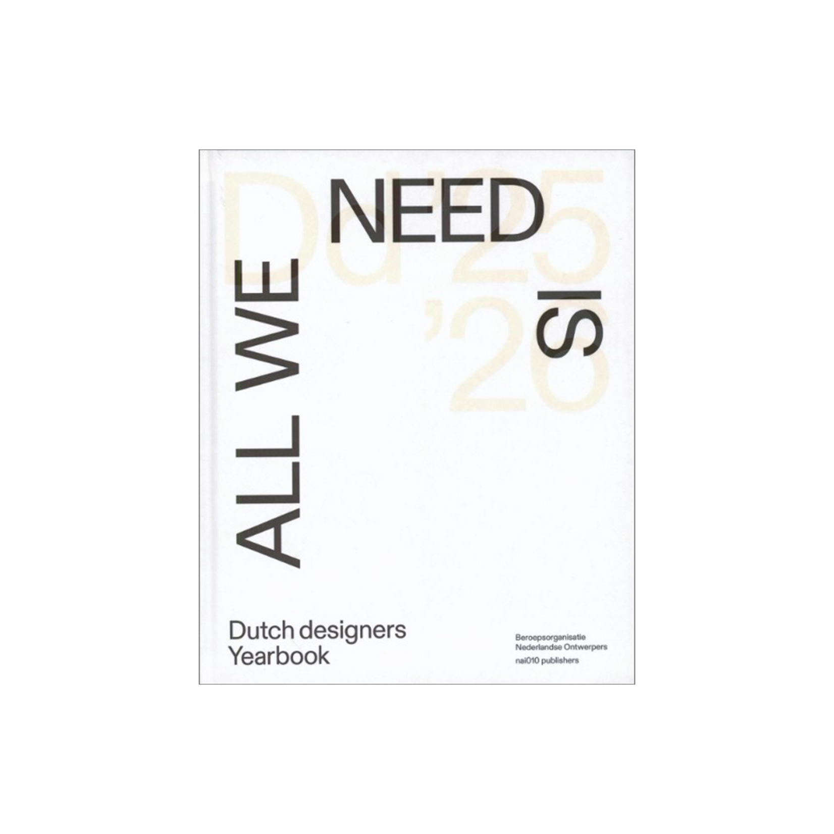 nai010 publishers Dutch Designers Yearbook 25: All We Need Is