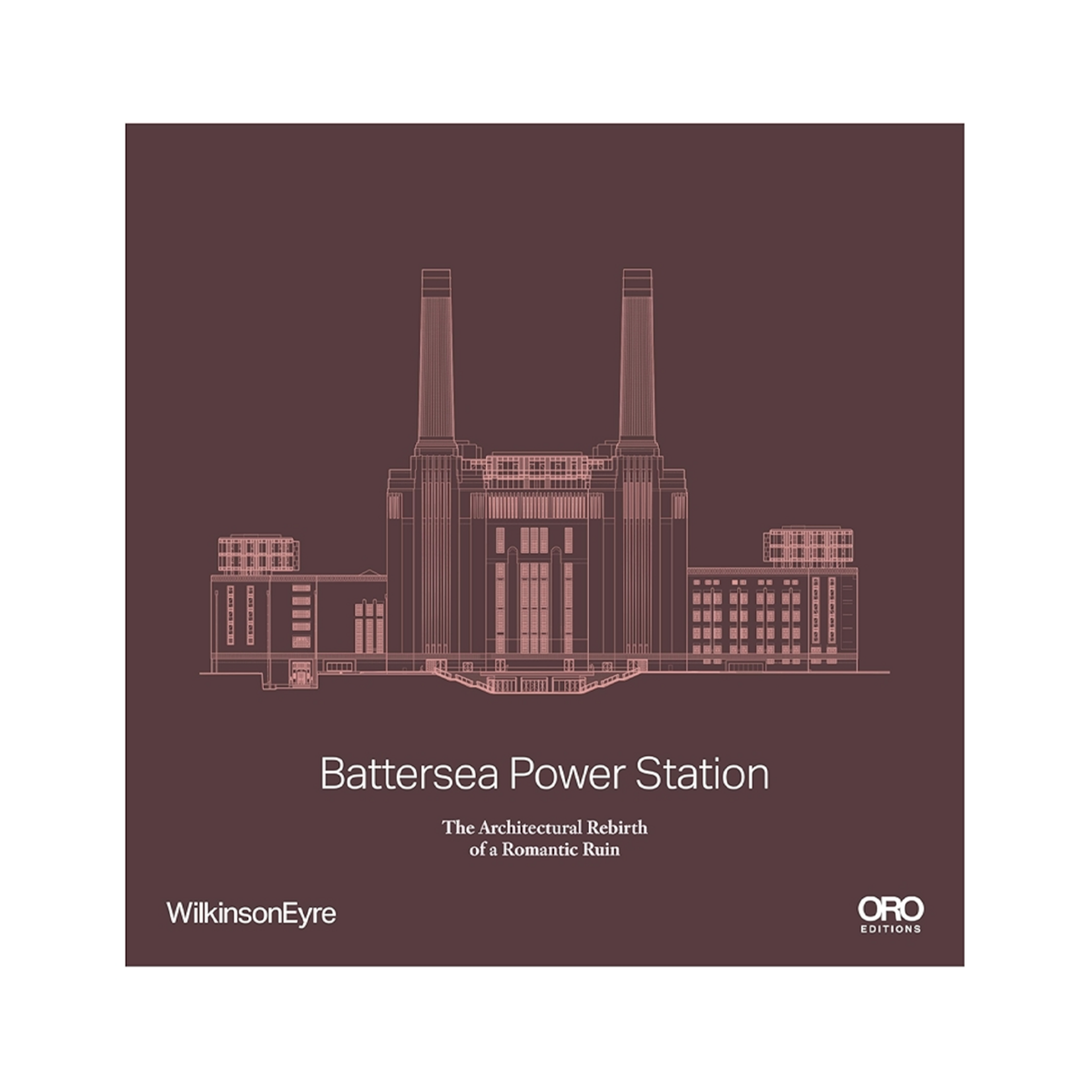 ORO Editions Battersea Power Station: The Architectural Rebirth of a Romantic Ruin