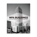 Schiffer Publishing WPA Buildings: Architecture and Art of the New Deal