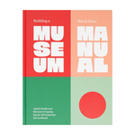 Building a Museum: This is Not a Manual