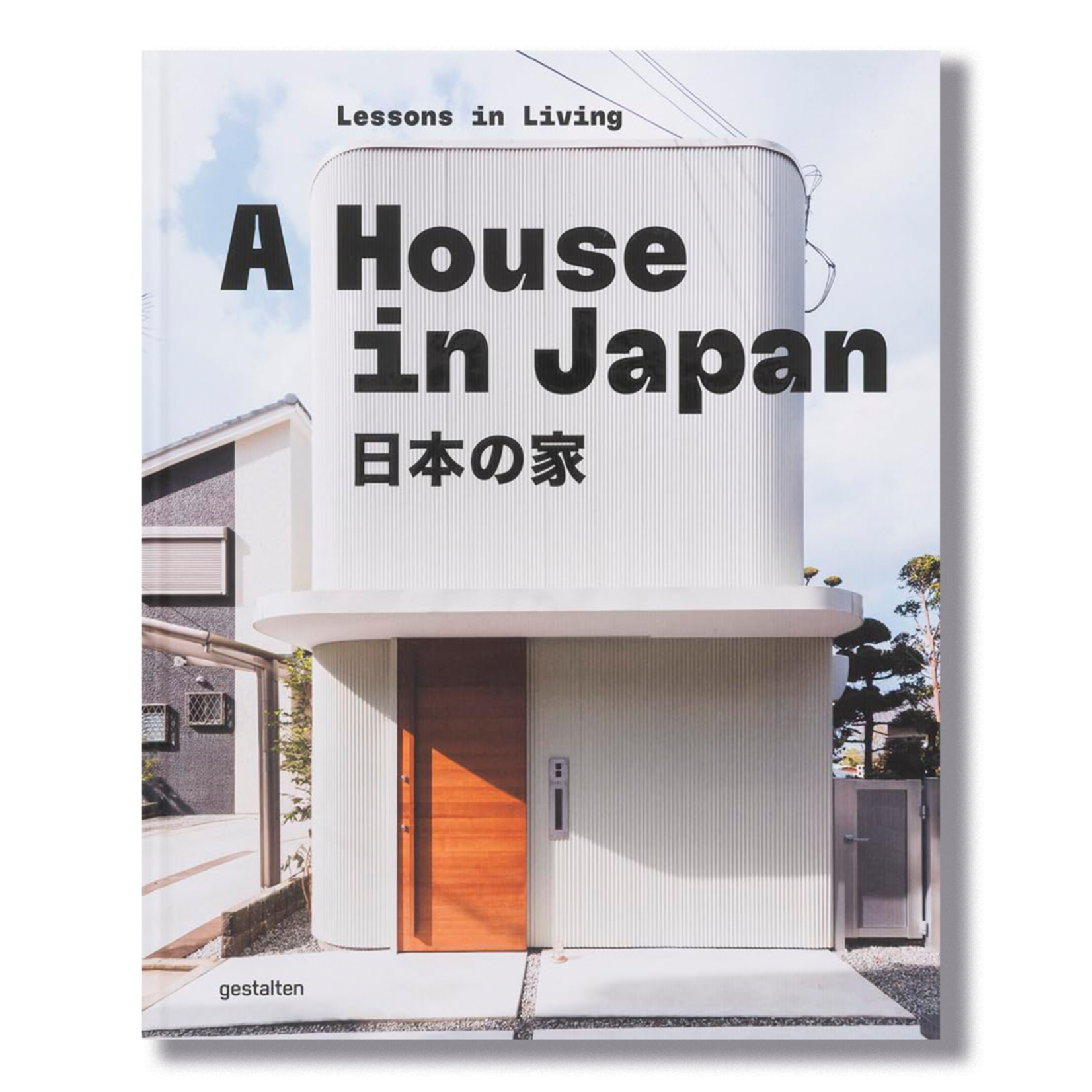 Gestalten A House in Japan: Lessons in Living