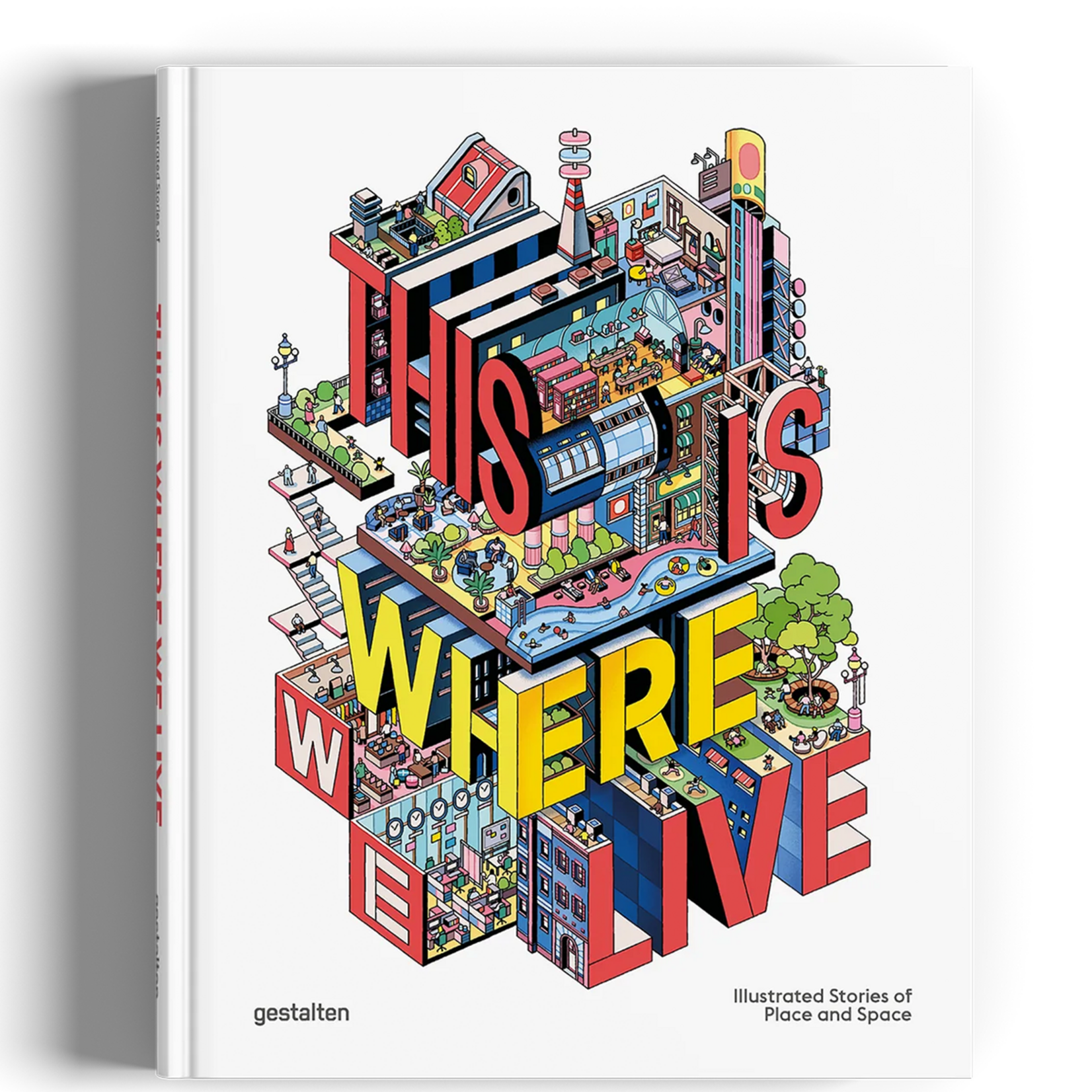 Gestalten This Is Where We Live: Illustrated Stories of Place and Space