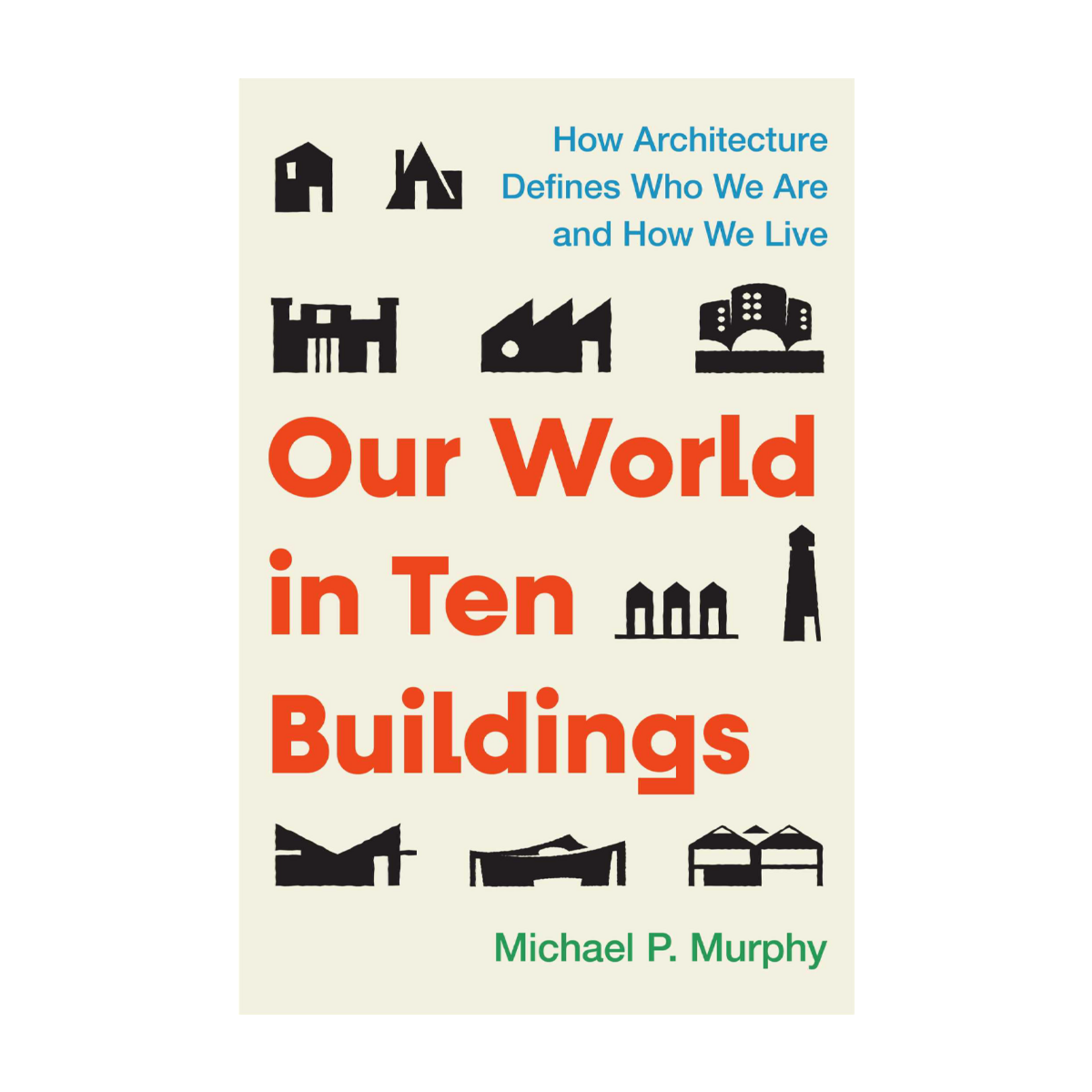 Our World in Ten Buildings