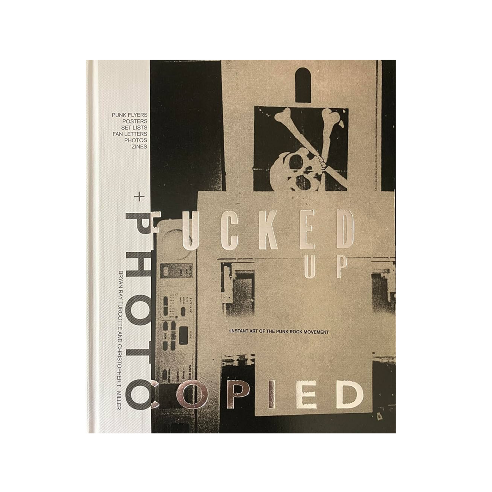 Fucked Up + Photocopied: Instant Art of the Punk Rock Movement: 25th Anniversary Edition