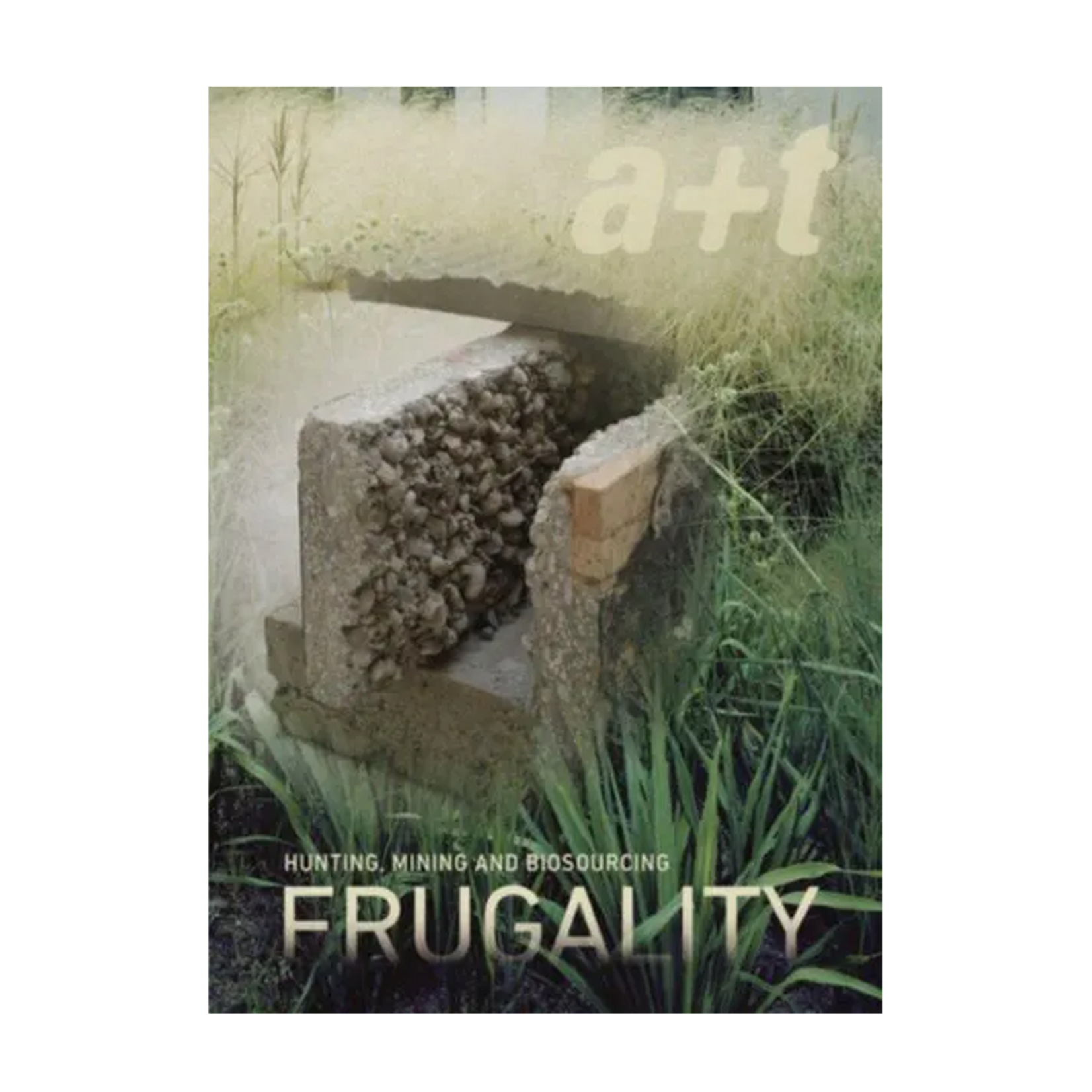 a+t 62: Frugality Series - Hunting, Mining and Biosourcing
