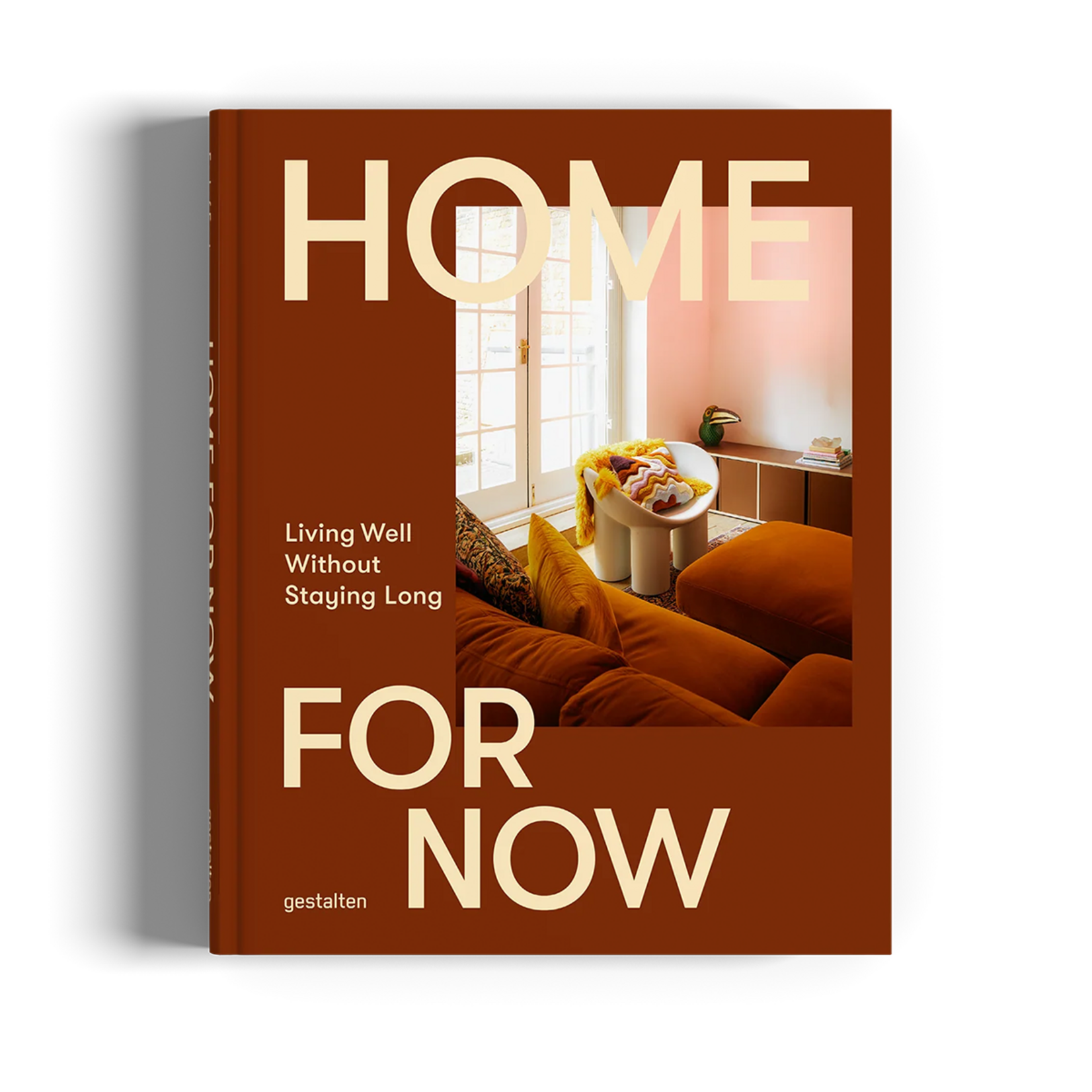Gestalten Home for Now: Living Well Without Staying Long