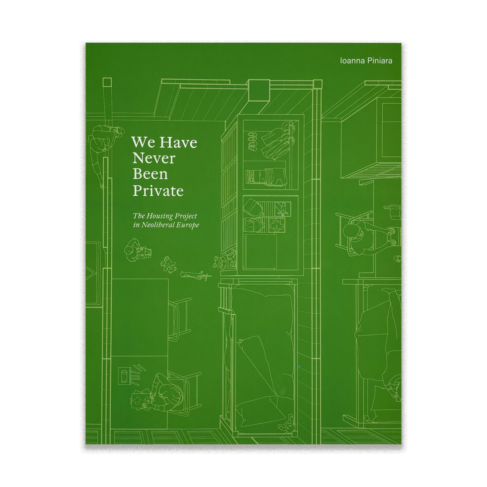 We Have Never Been Private: The Housing Project in Neoliberal Europe