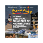 The Pocket Universal Principles of Architecture: 100 Architectural Archetypes, Methods, Conditions, Relationships, and Imaginaries