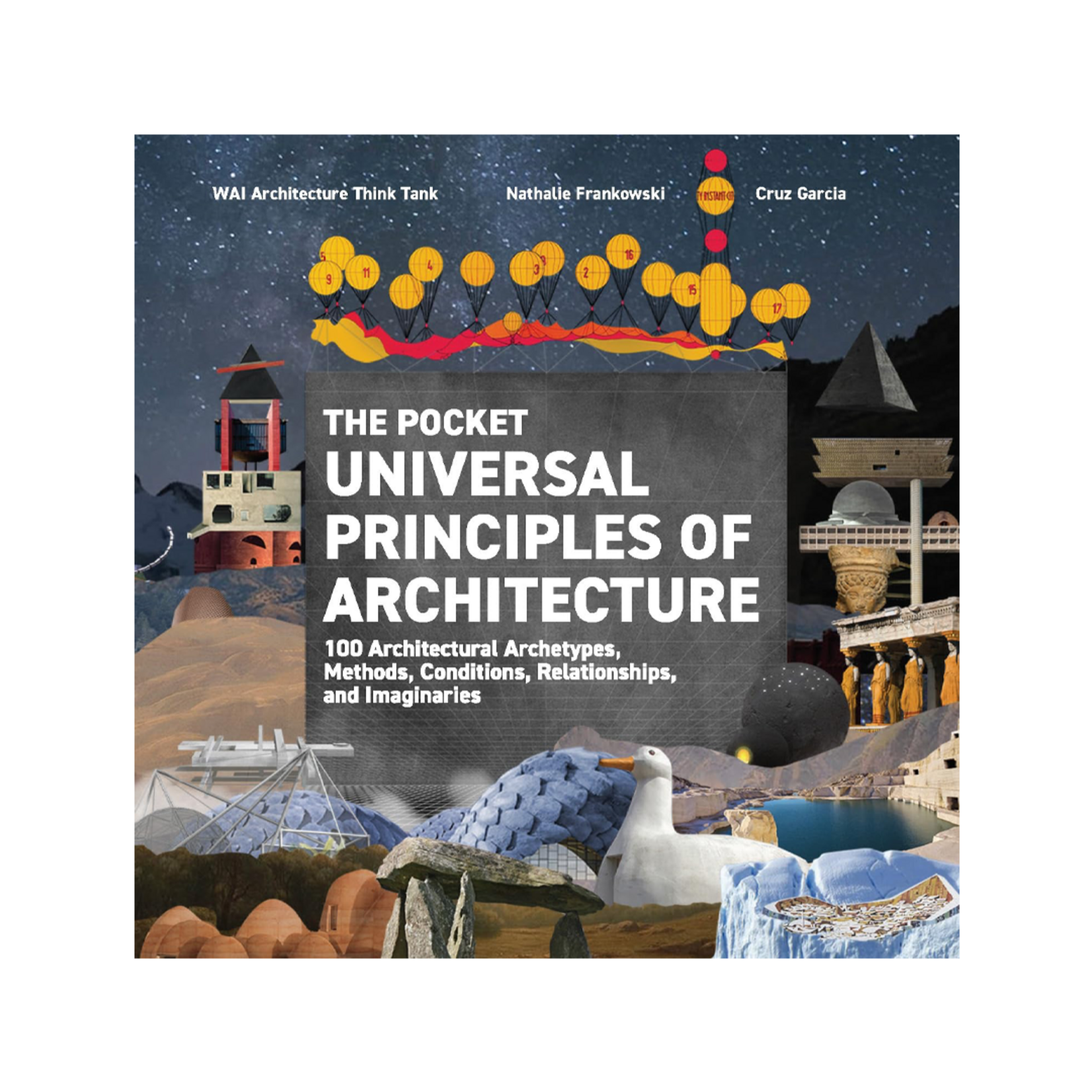 The Pocket Universal Principles of Architecture: 100 Architectural Archetypes, Methods, Conditions, Relationships, and Imaginaries