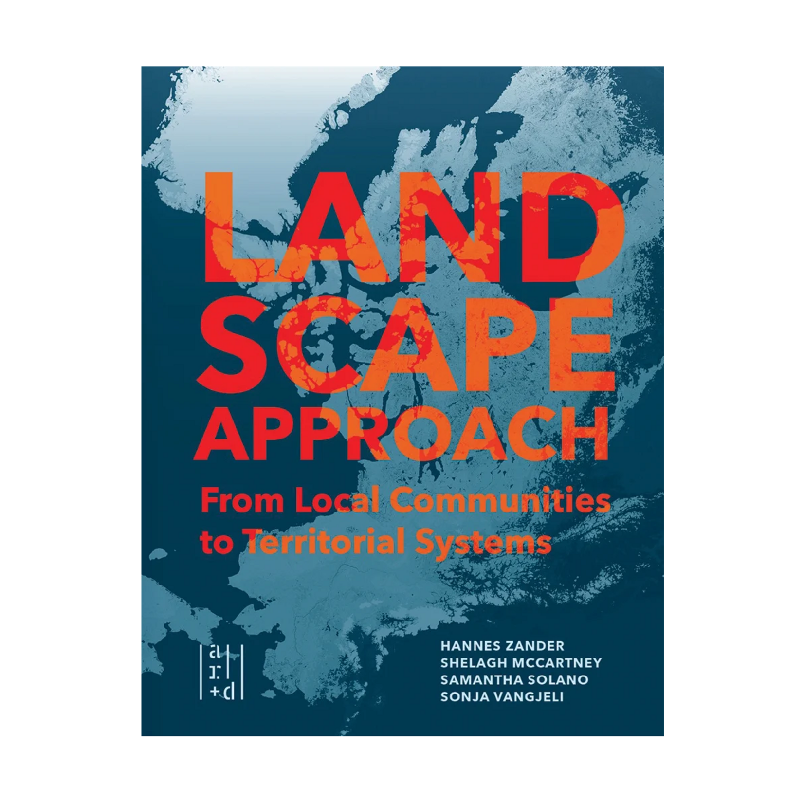A Landscape Approach: From Local Communities to Territorial Systems