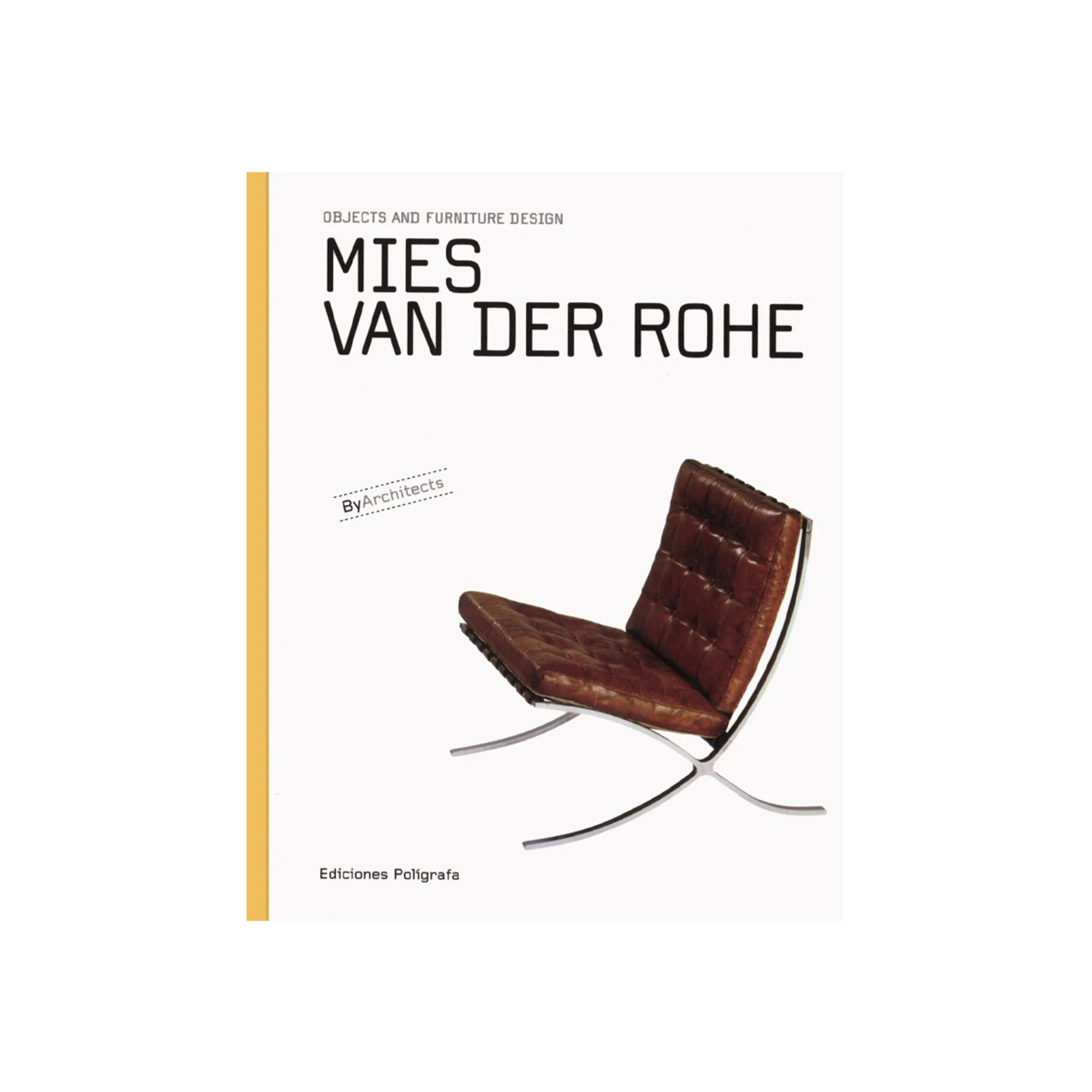 Mies van der Rohe: Objects and Furniture Design