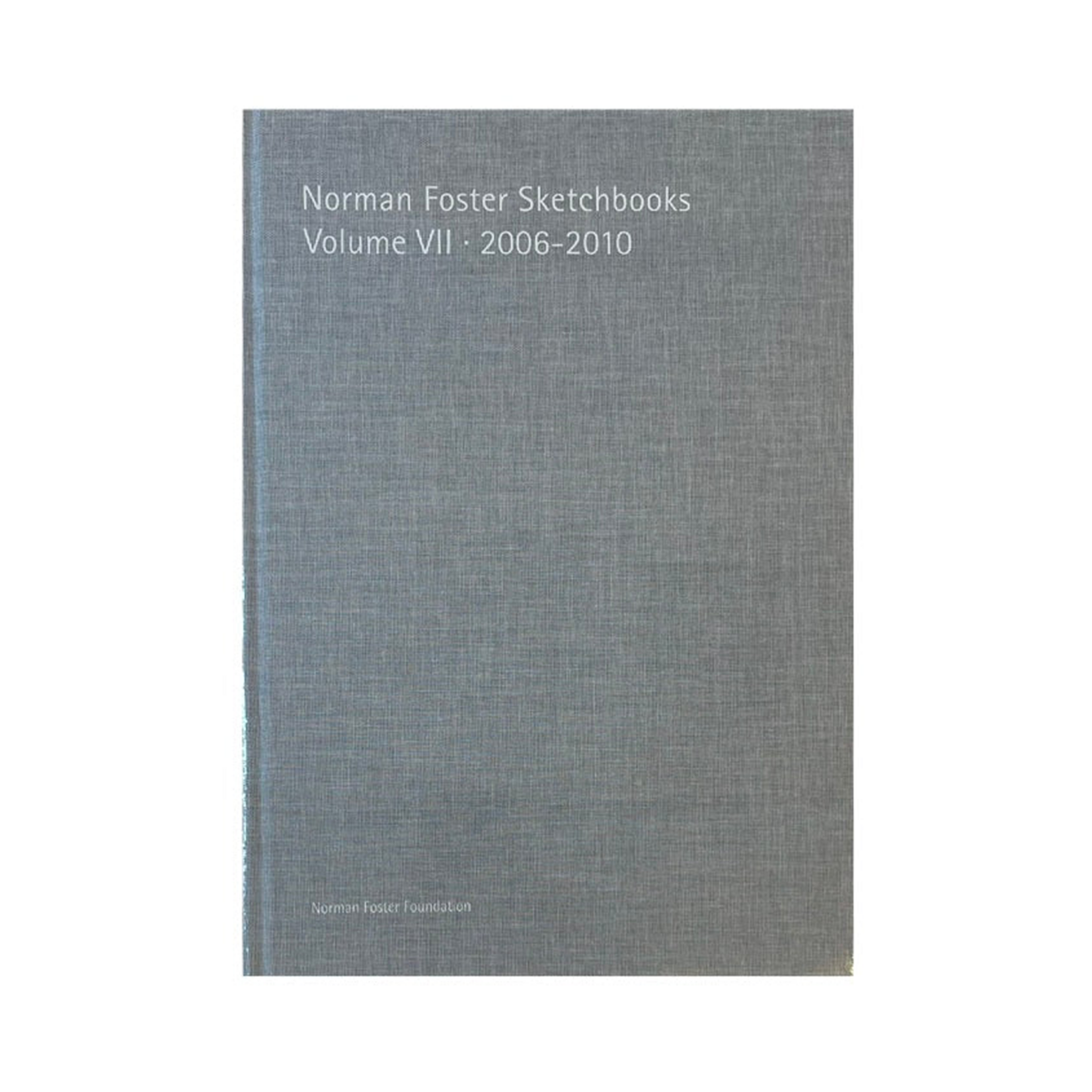 Norman Foster Sketchbooks - Volume VII, 2006-2010