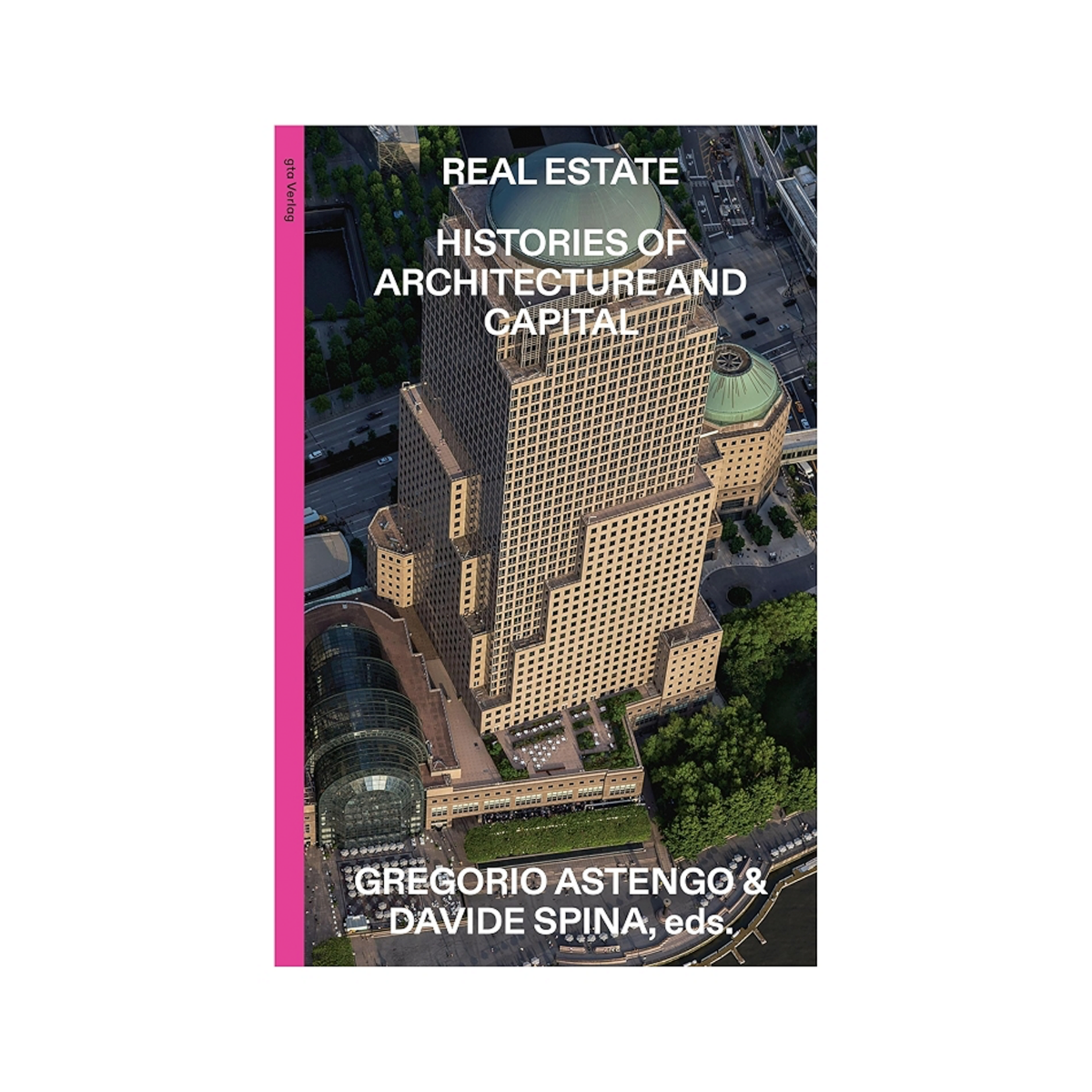 Real Estate: Histories of Architecture and Capital
