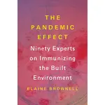 Princeton Architectural Press The Pandemic Effect: Ninety Experts on Immunizing the Built Environment