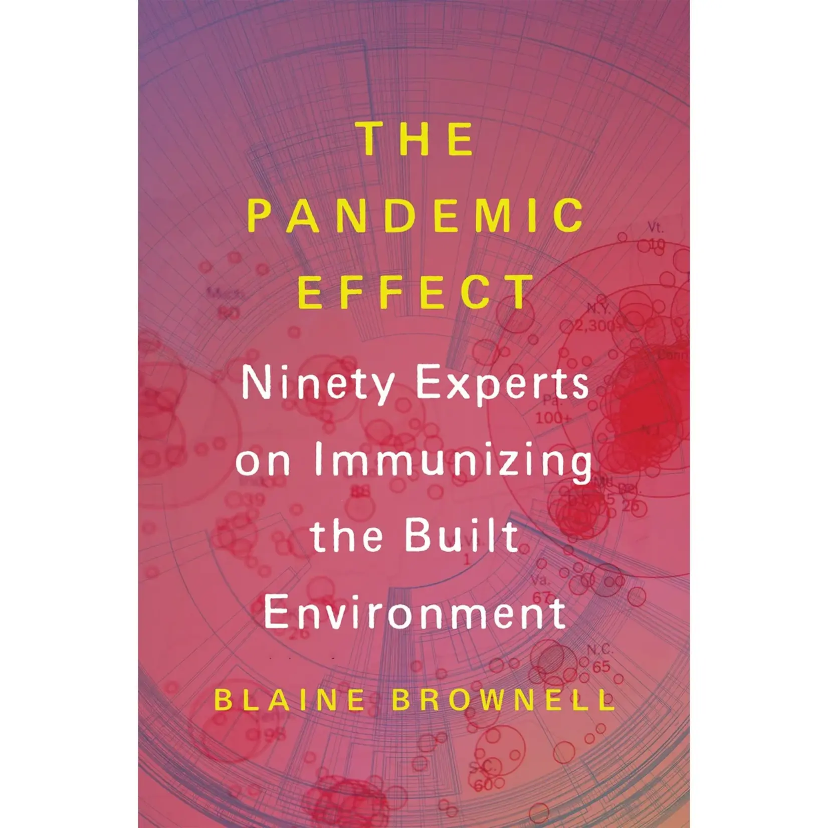 Princeton Architectural Press The Pandemic Effect: Ninety Experts on Immunizing the Built Environment