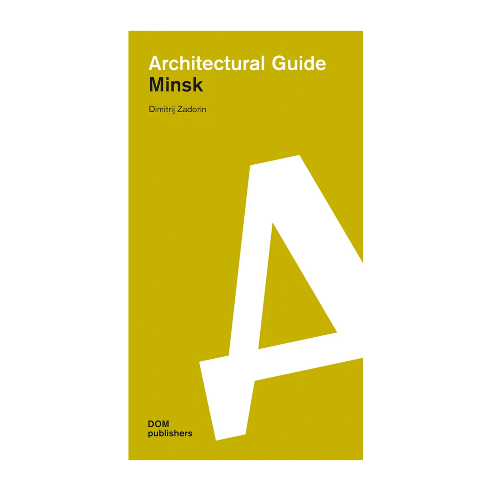 DOM Publishers Architectural Guide: Minsk