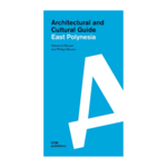 DOM Publishers East Polynesia: Architectural and Cultural Guide