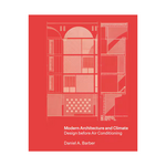Modern Architecture and Climate: Design before Air Conditioning