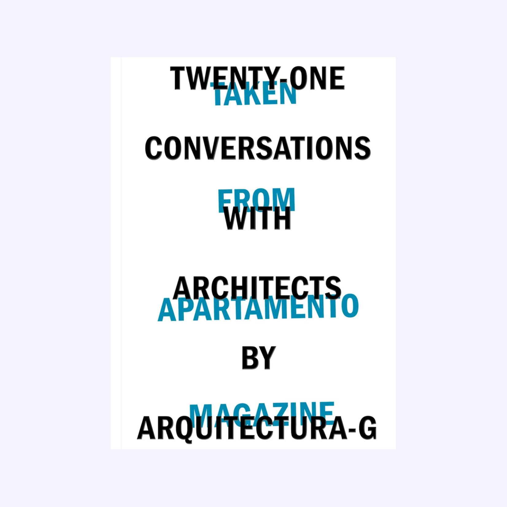 Apartamento Twenty-One Conversations with Architects by Arquitectura-G