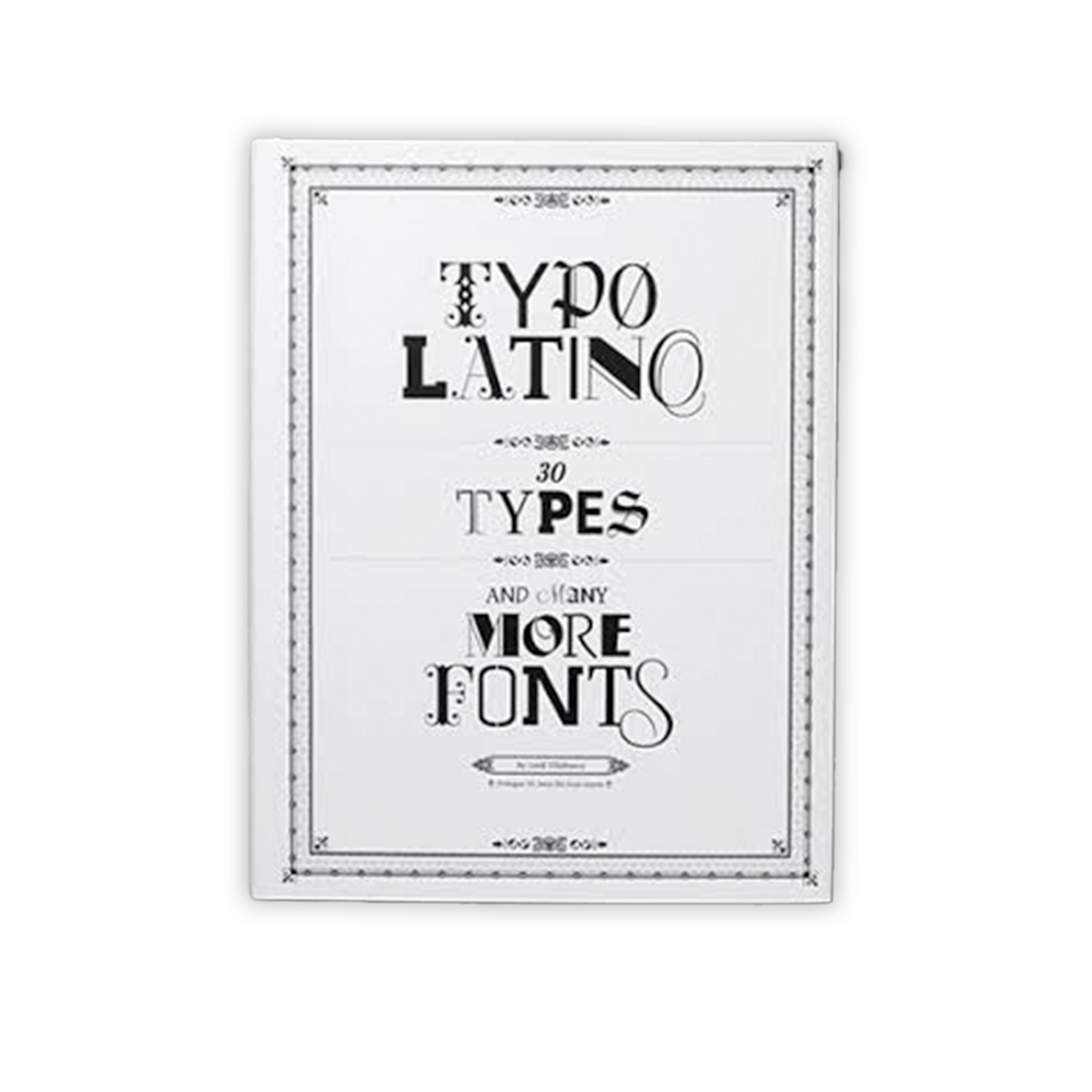 Typo Latino: 30 Types and Many Fonts