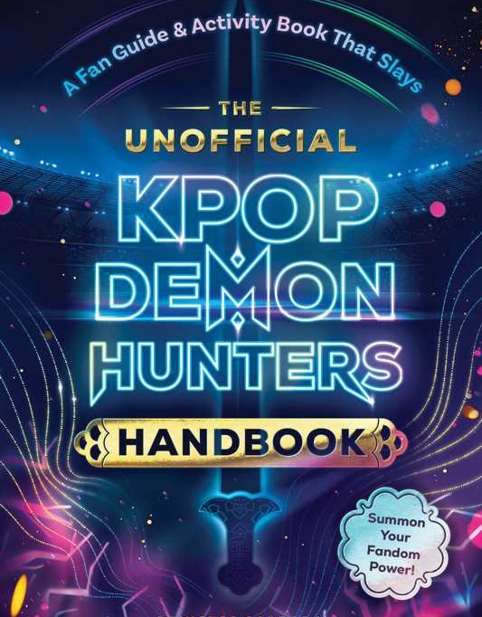 THE UNOFFICIAL KPOP DEMON HUNTERS HANDBOOK