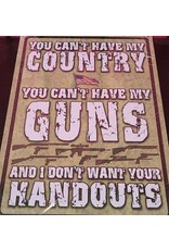RIVERS EDGE RE TIN SIGN "YOU CAN'T HAVE MY COUNTRY"