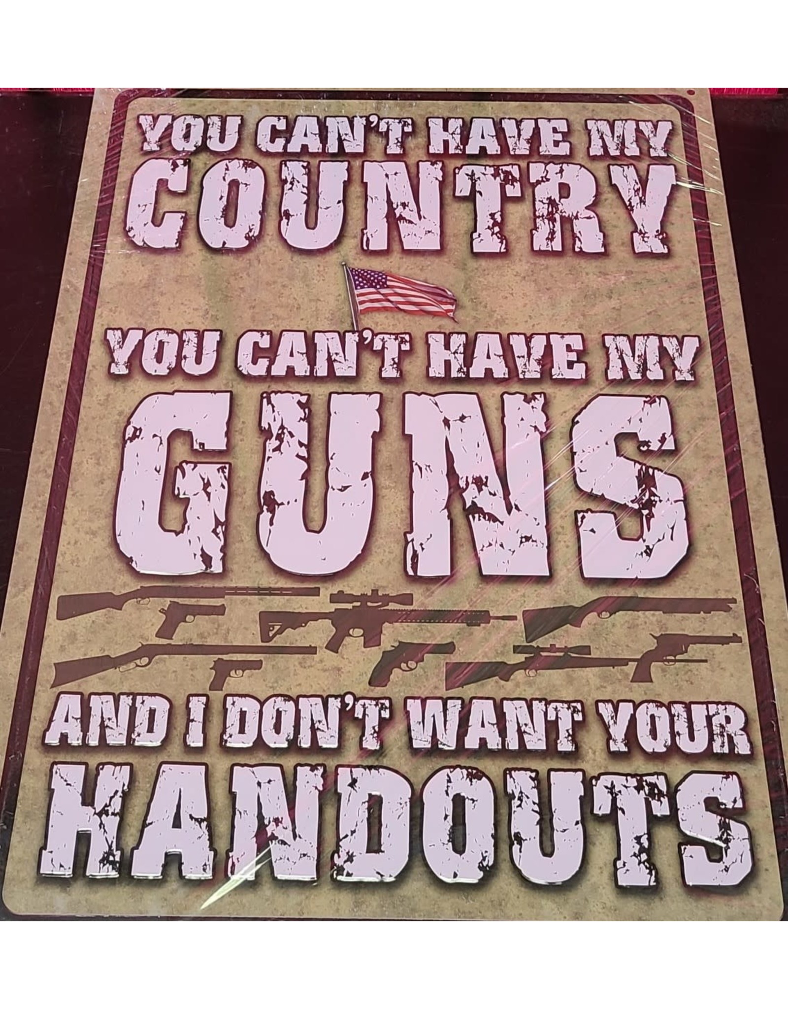 RIVERS EDGE RE TIN SIGN "YOU CAN'T HAVE MY COUNTRY"