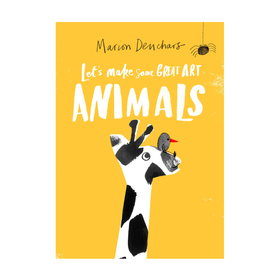 Laurence King Let's Make Some Great Art: Animals