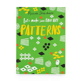 Laurence King Let's Make Some Great Art: Patterns