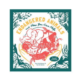 Endangered Animals: And How You Can Help