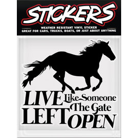CAN-PRO LIVE LIKE SOMEONE LEFT THE GATE OPEN STICKER
