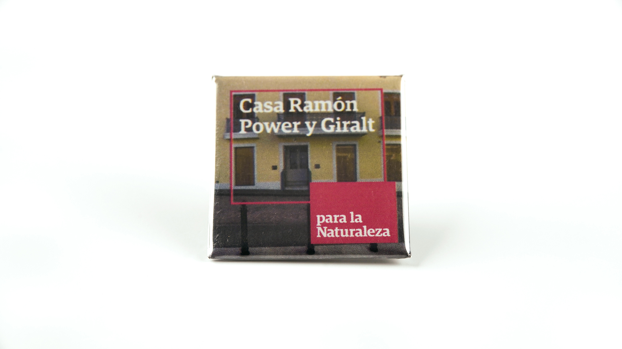 Para la Naturaleza pin Casa Ramón Power y Giralt