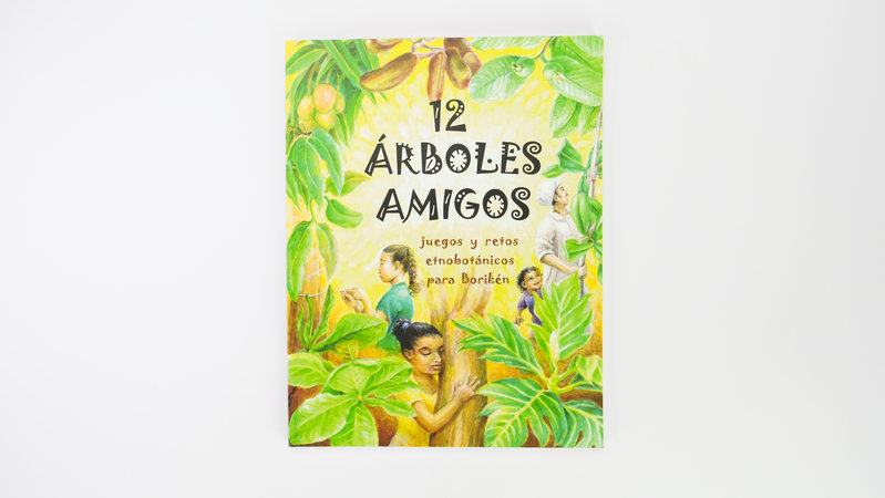 12 Árboles amigos: juegos y retos etnobotánicos para Borikén