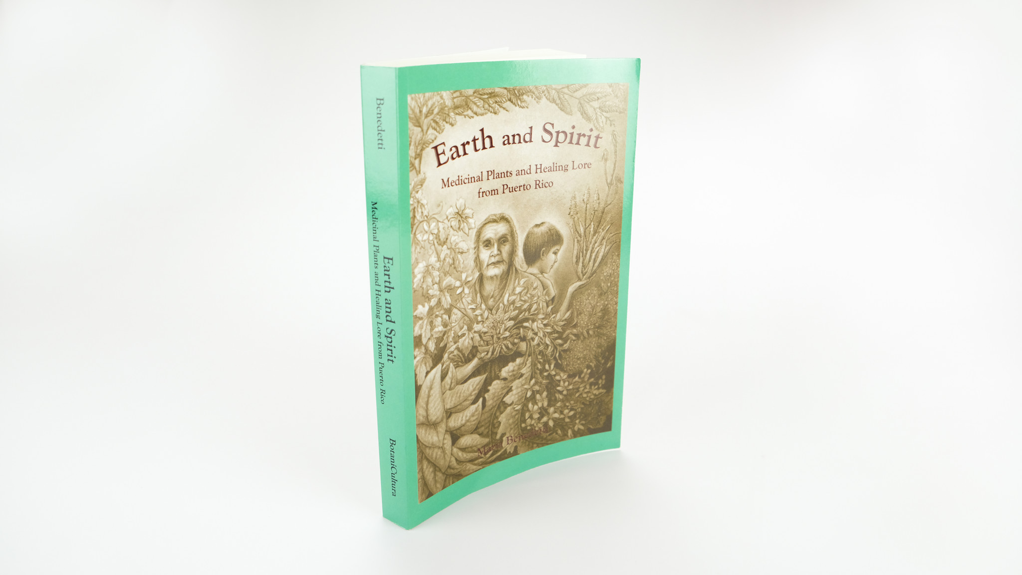 Earth and Spirit - Medicinal Plants and Healing Lore from Puerto Rico