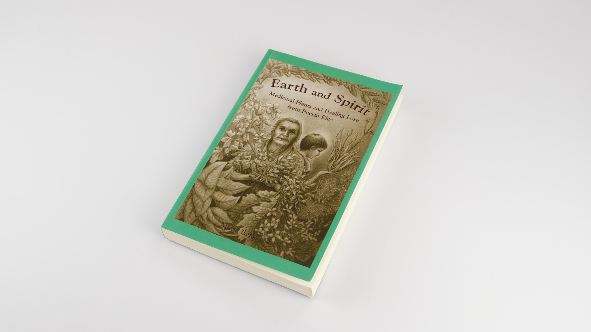 Earth and Spirit - Medicinal Plants and Healing Lore from Puerto Rico