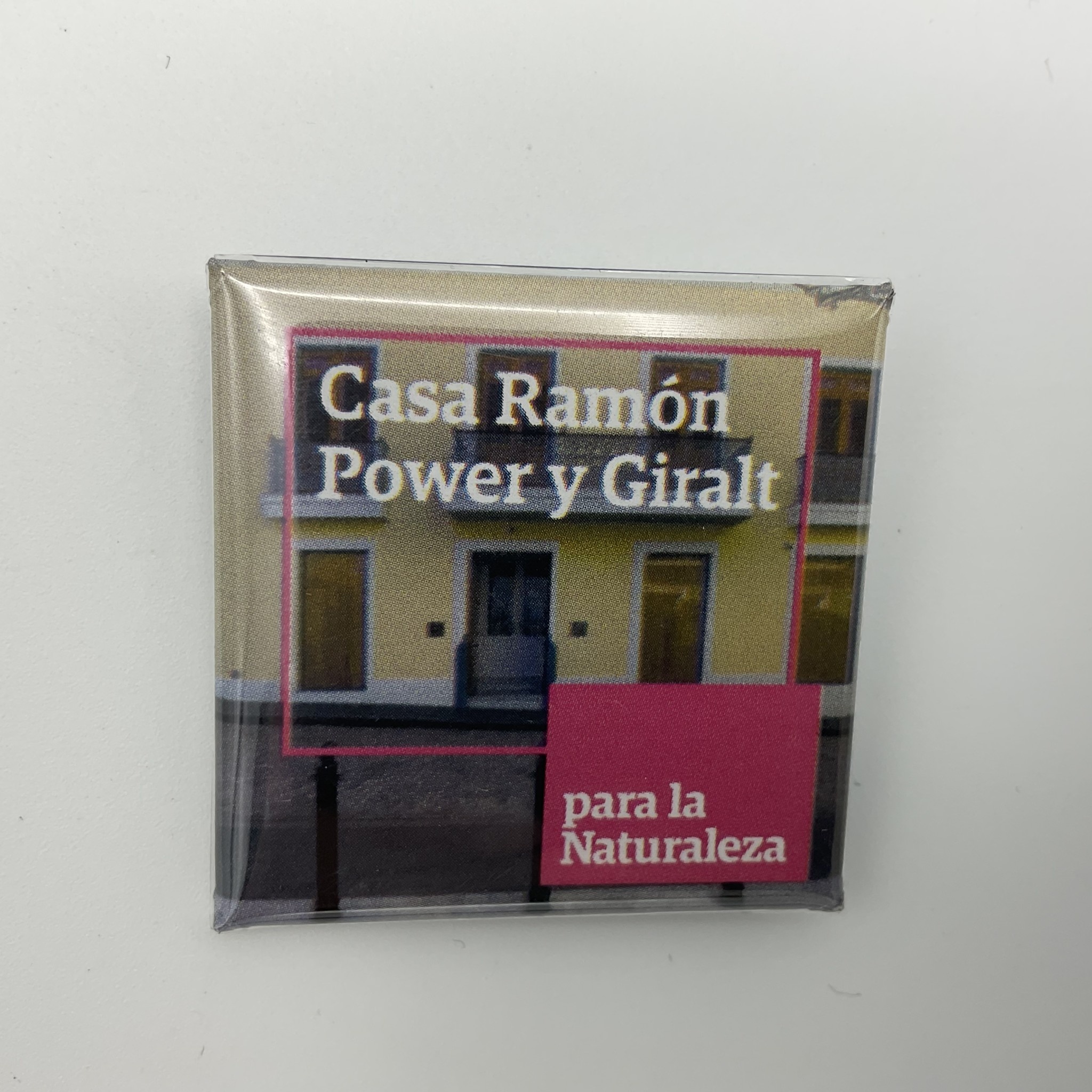Para la Naturaleza pin Casa Ramón Power y Giralt
