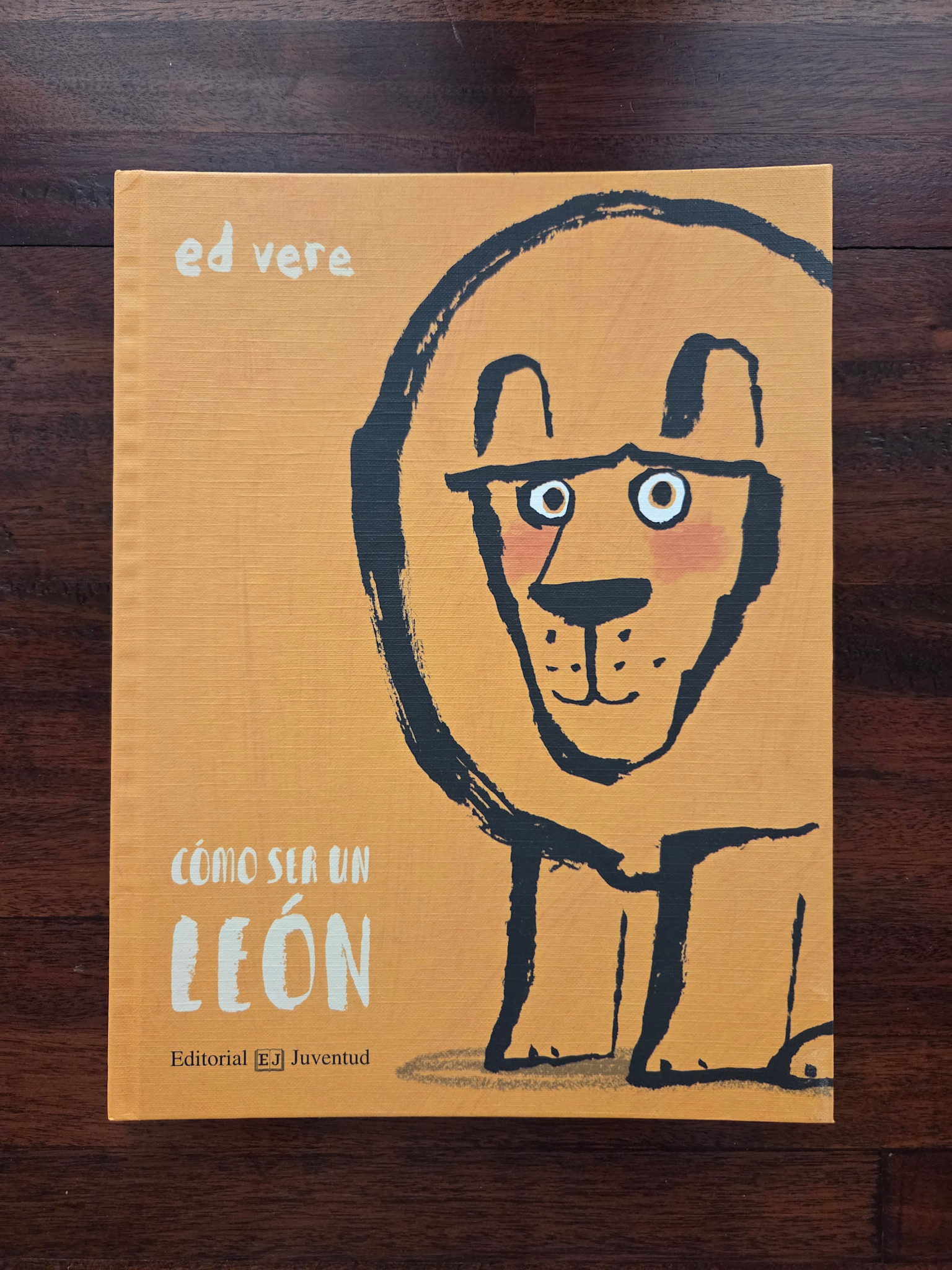 Cómo ser un león - Ed Vere