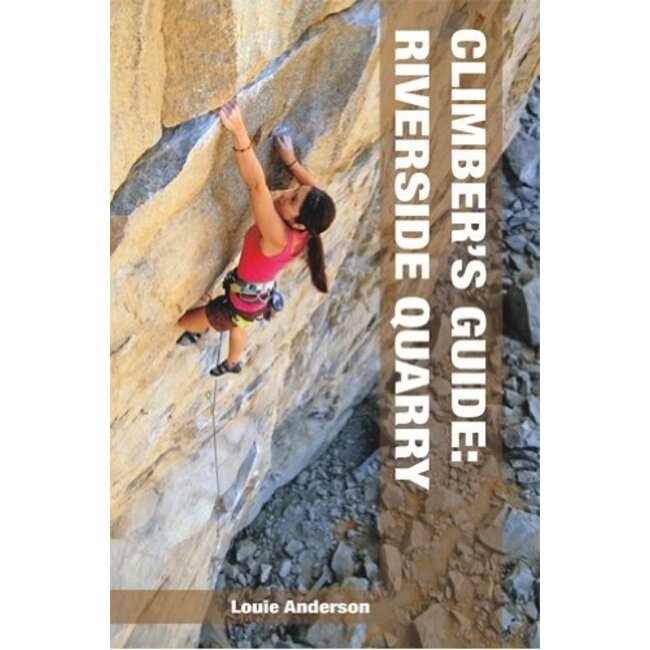 Climbers’ Guide: Riverside Quarry 2nd  Ed.